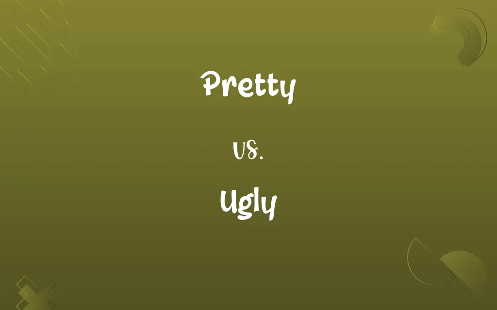 Pretty vs. Ugly