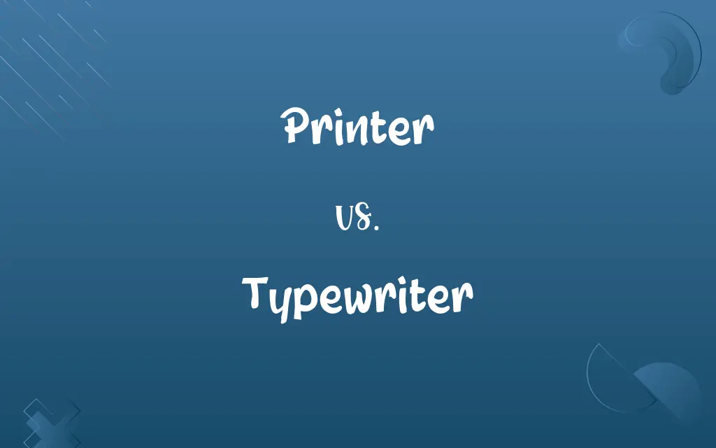 Printer vs. Typewriter