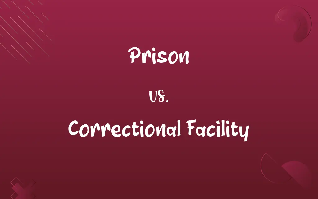 Prison vs. Correctional Facility