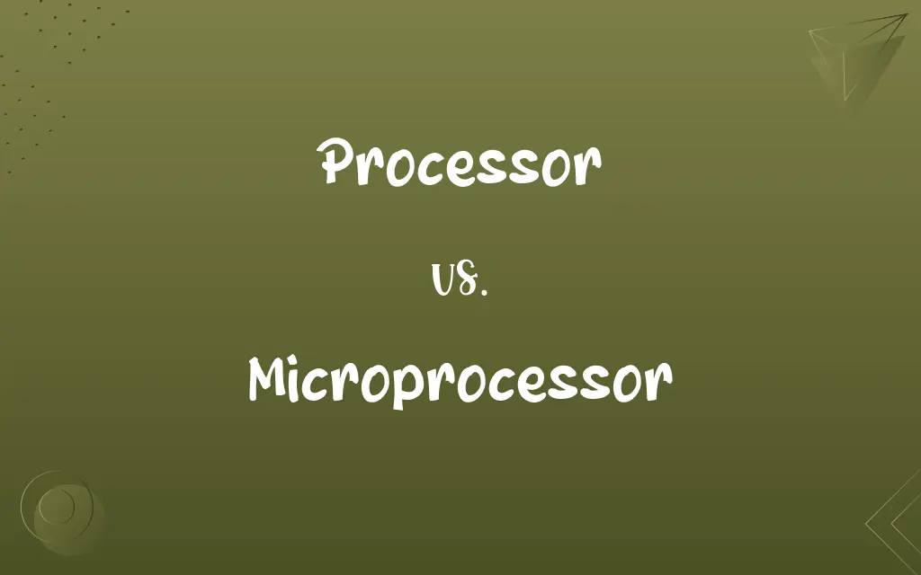 Processor vs. Microprocessor