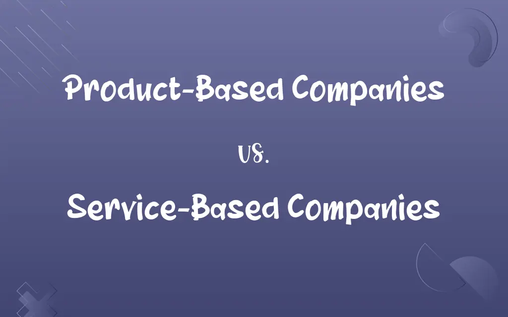 Product-Based Companies vs. Service-Based Companies