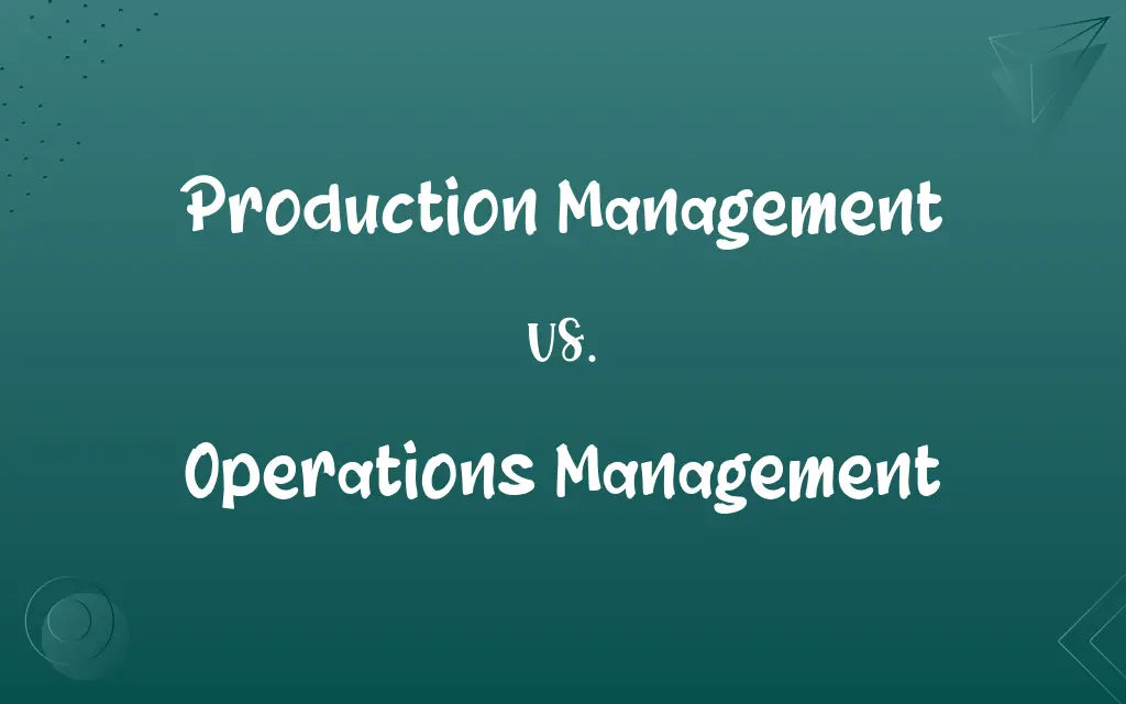 Production Management vs. Operations Management