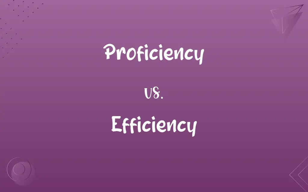 Proficiency vs. Efficiency