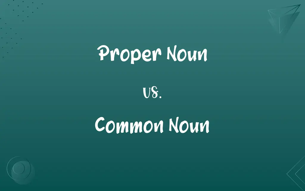 Proper Noun vs. Common Noun