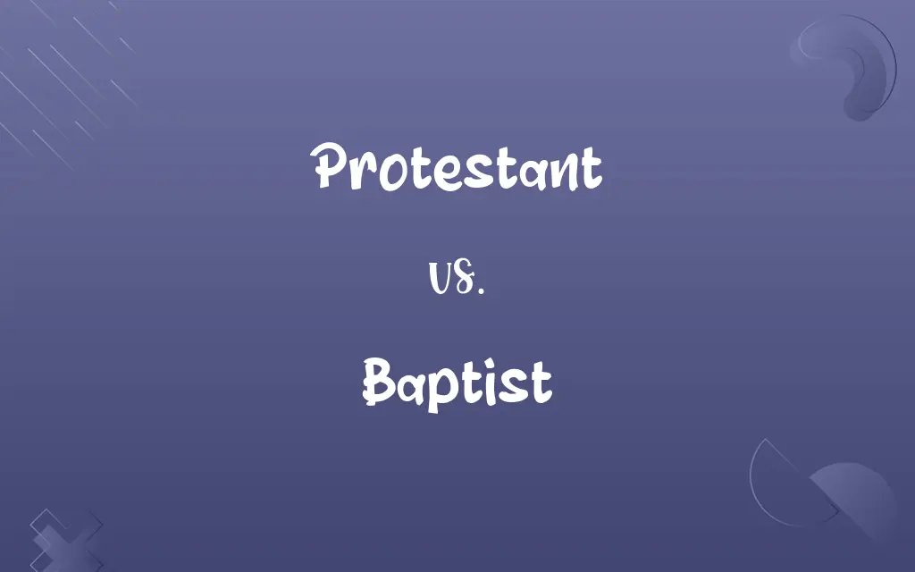 Protestant vs. Baptist