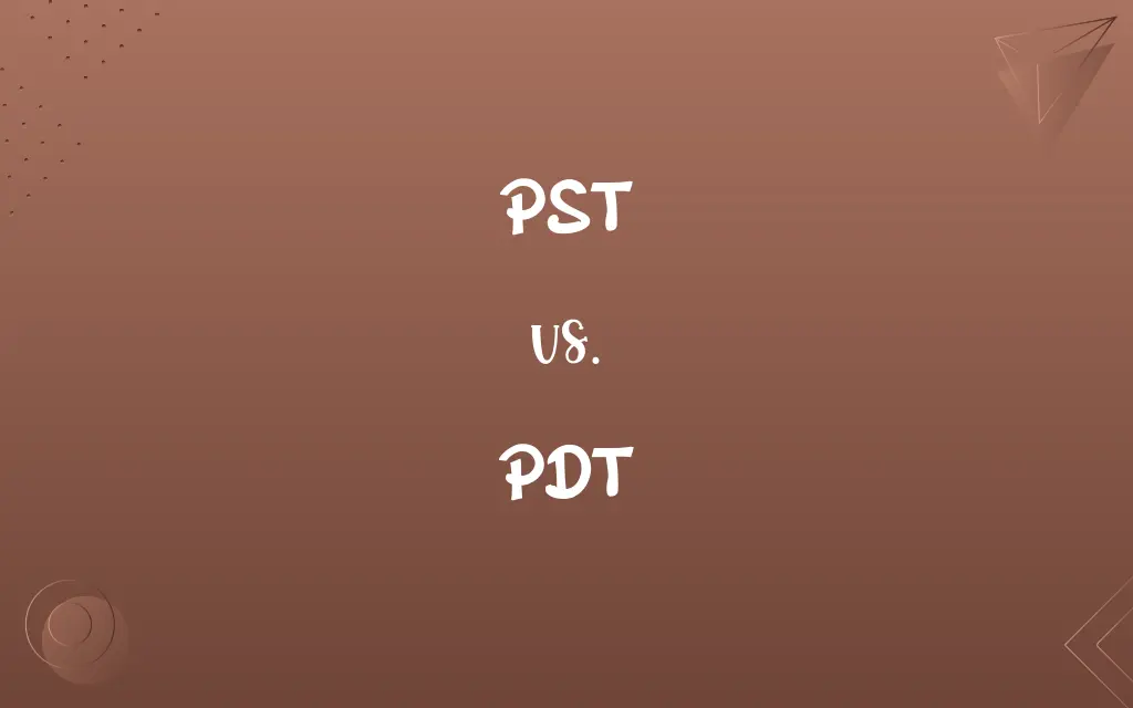 PST vs. PDT