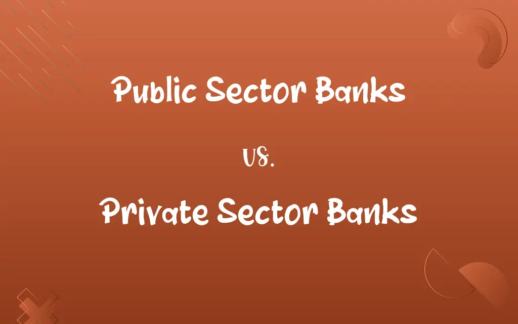 Public Sector Banks vs. Private Sector Banks