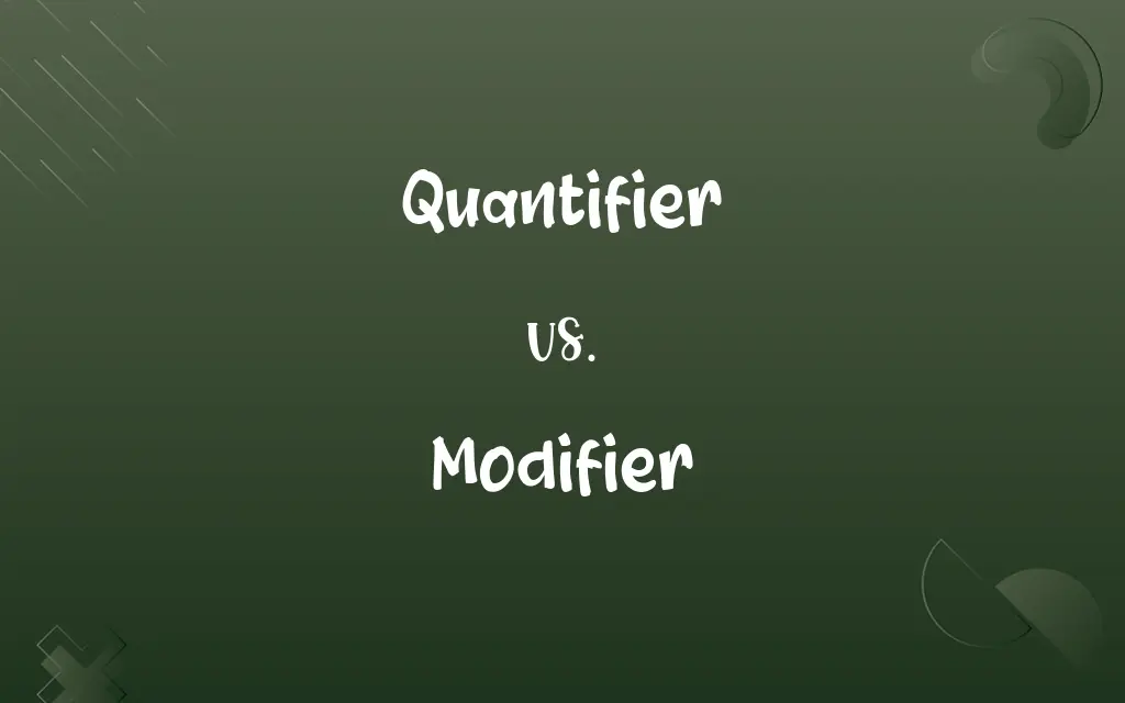 Quantifier vs. Modifier