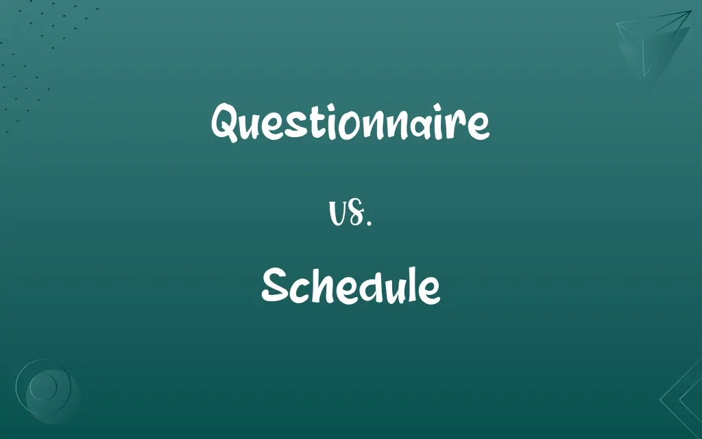 Questionnaire vs. Schedule