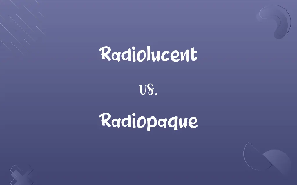 Radiolucent vs. Radiopaque