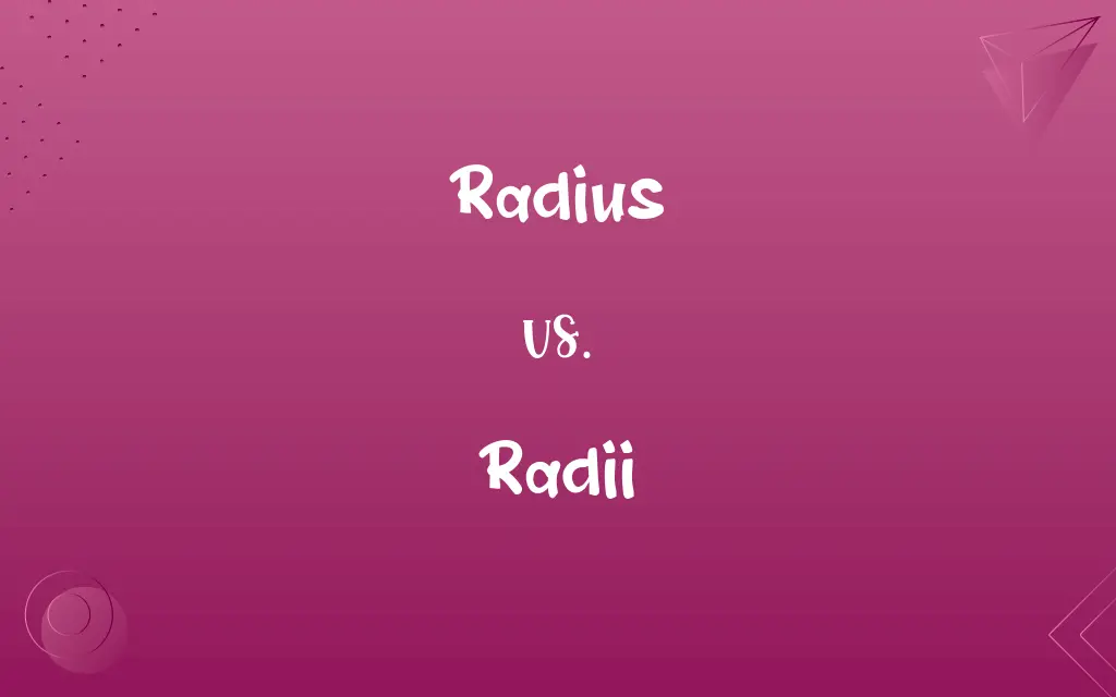 Radius vs. Radii