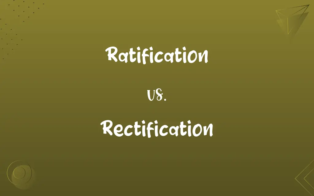 Ratification vs. Rectification