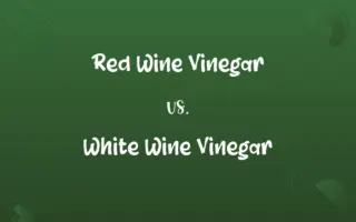 Red Wine Vinegar vs. White Wine Vinegar