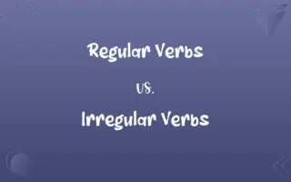 Regular Verbs vs. Irregular Verbs