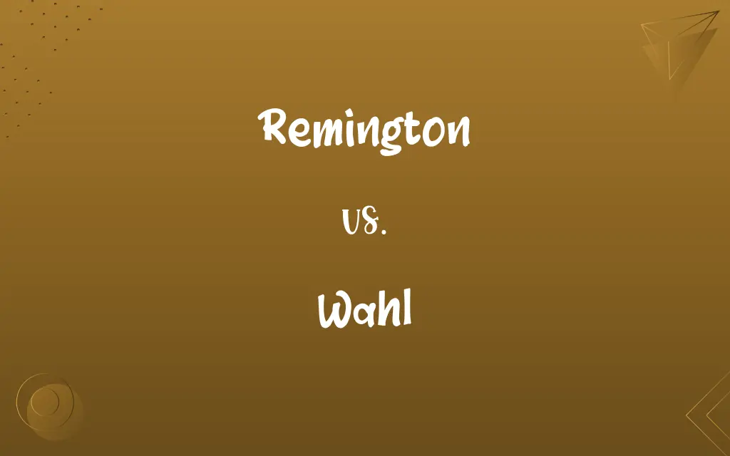 Remington vs. Wahl