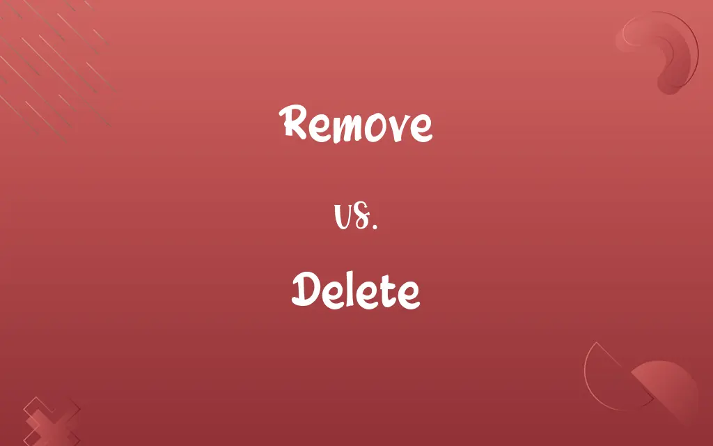 Remove vs. Delete