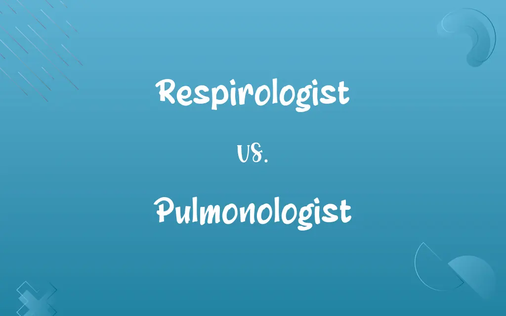 Respirologist vs. Pulmonologist