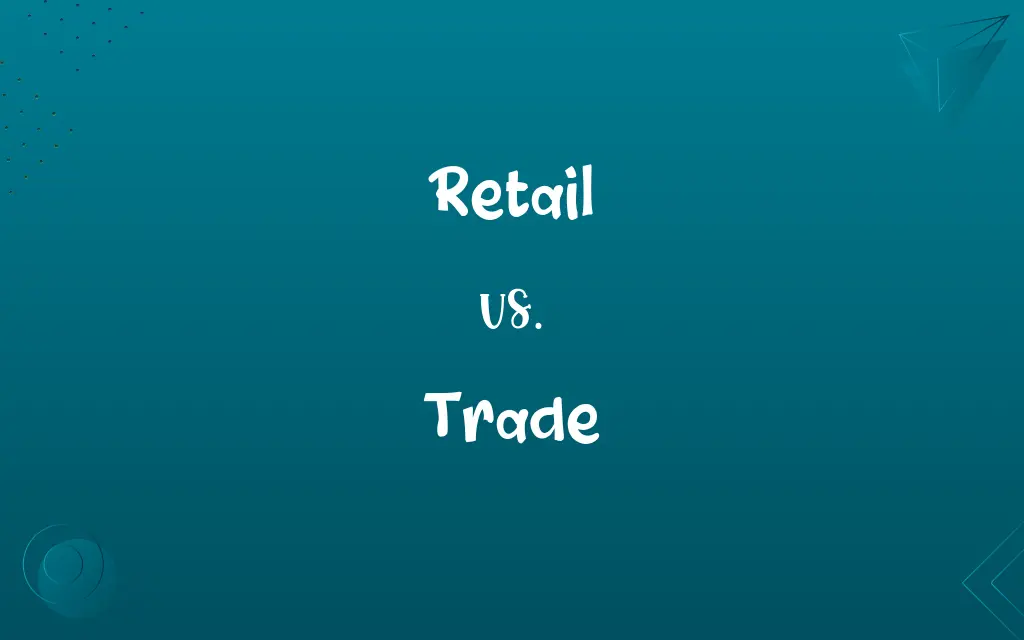Retail vs. Trade