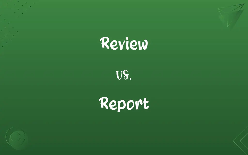 Review vs. Report