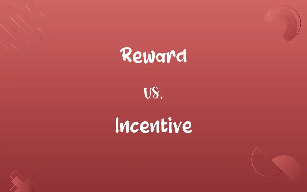 Reward vs. Incentive