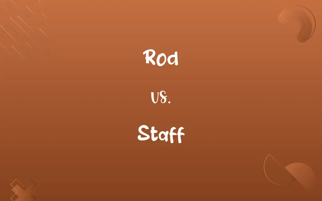 Rod vs. Staff
