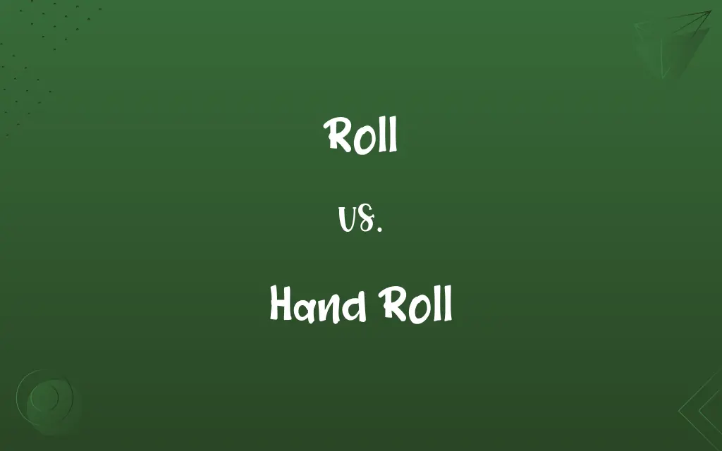 Roll vs. Hand Roll