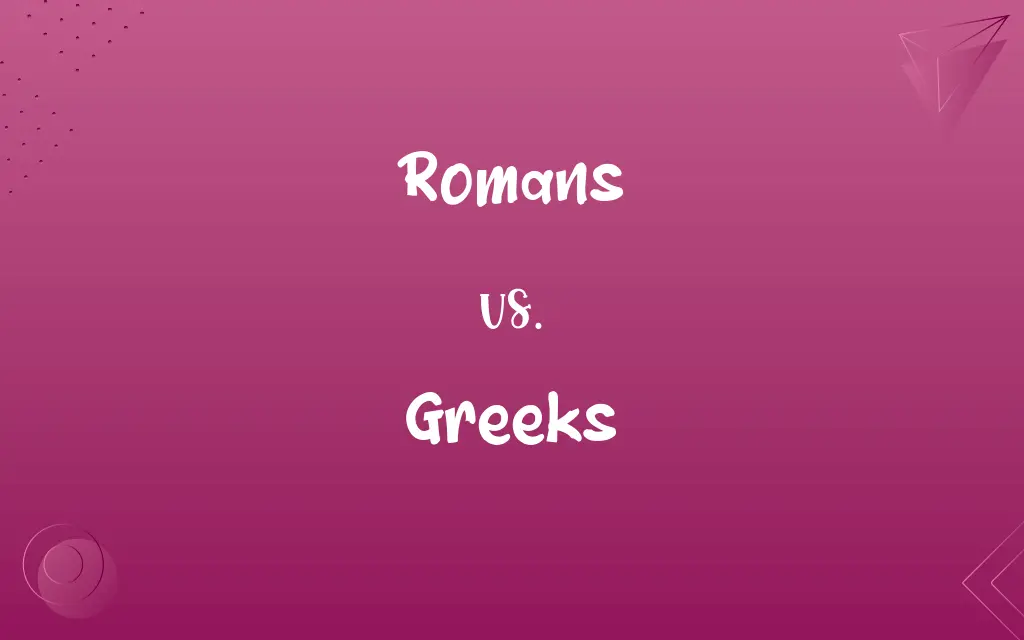 Romans vs. Greeks