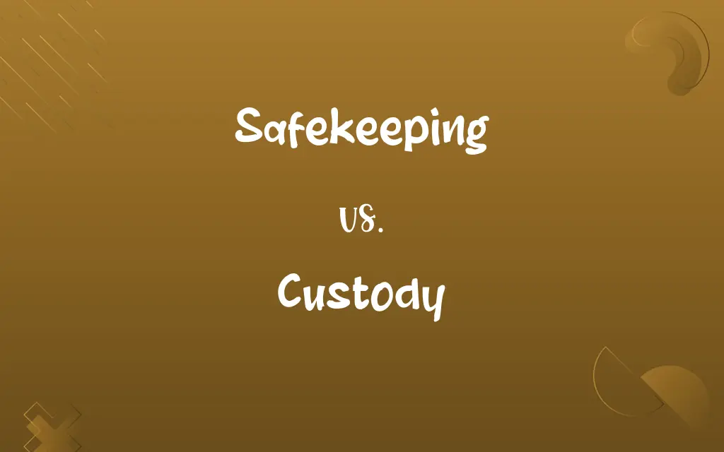 Safekeeping vs. Custody