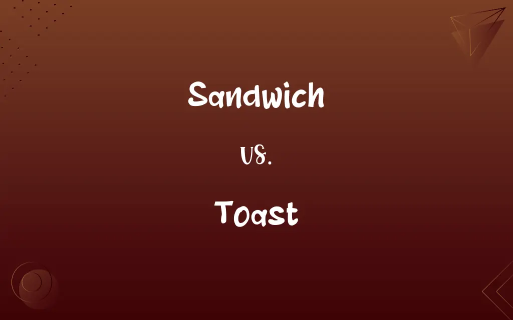 Sandwich vs. Toast