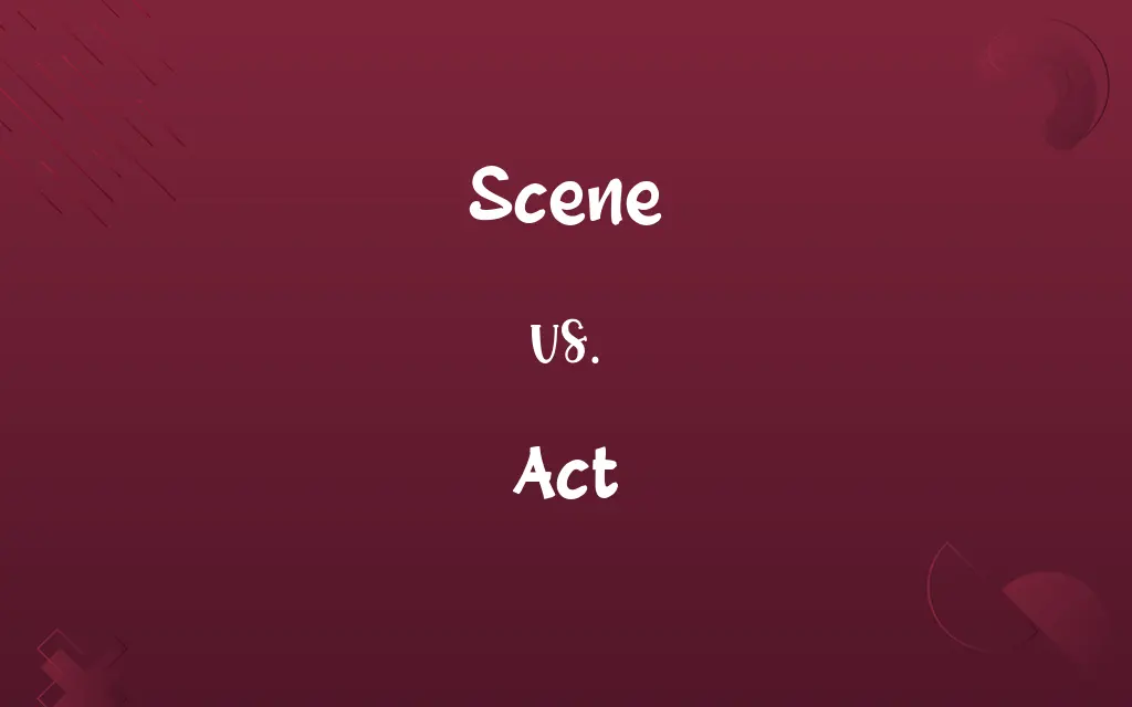 Scene vs. Act