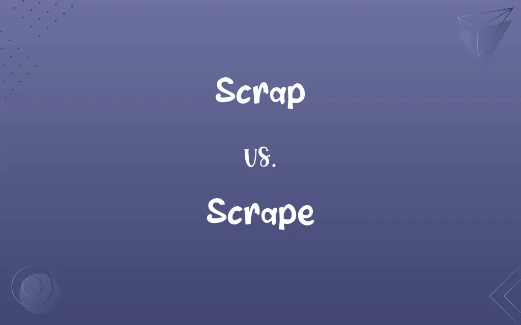Scrap vs. Scrape