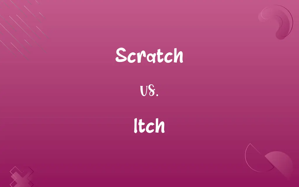 Scratch vs. Itch