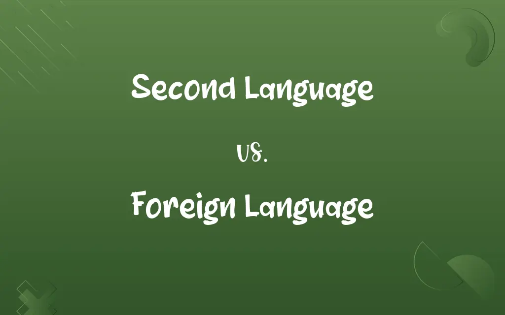 Second Language vs. Foreign Language