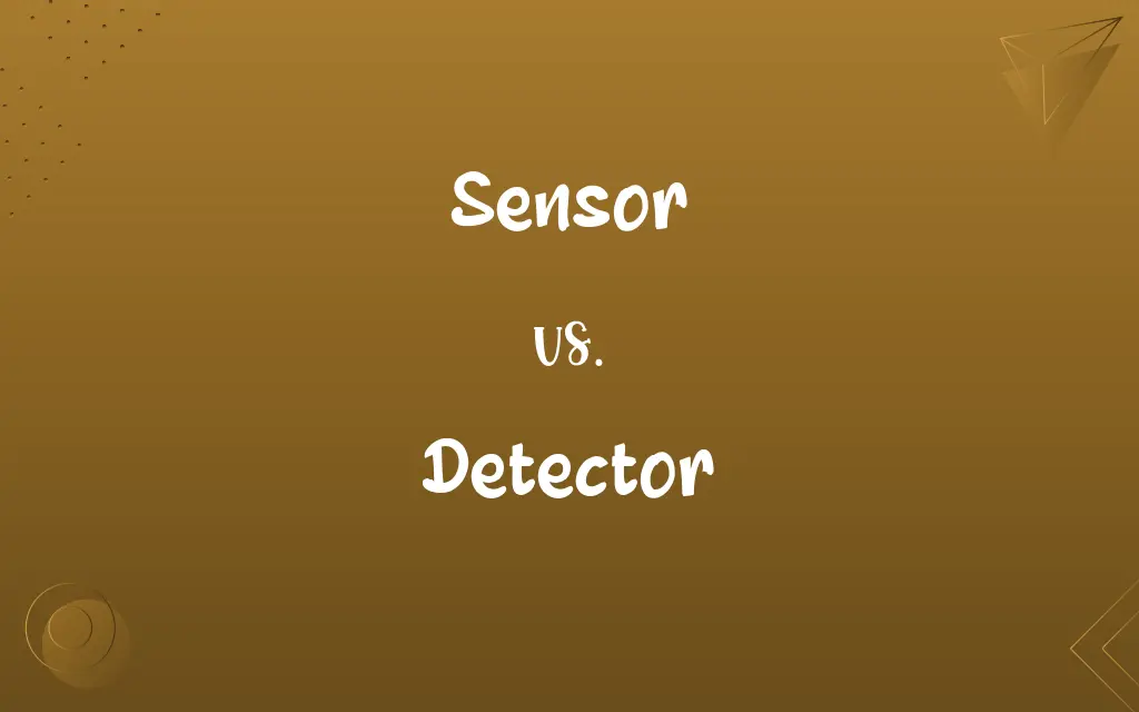 Sensor vs. Detector