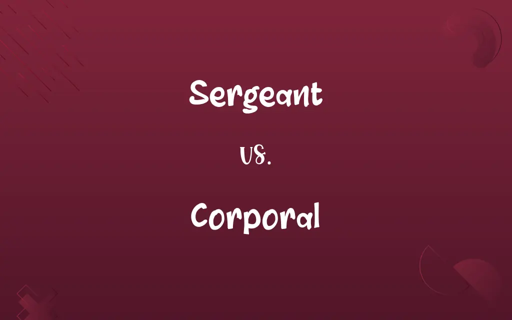Sergeant vs. Corporal