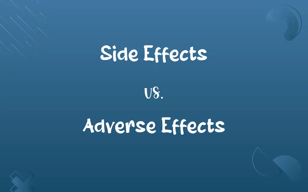Side Effects vs. Adverse Effects