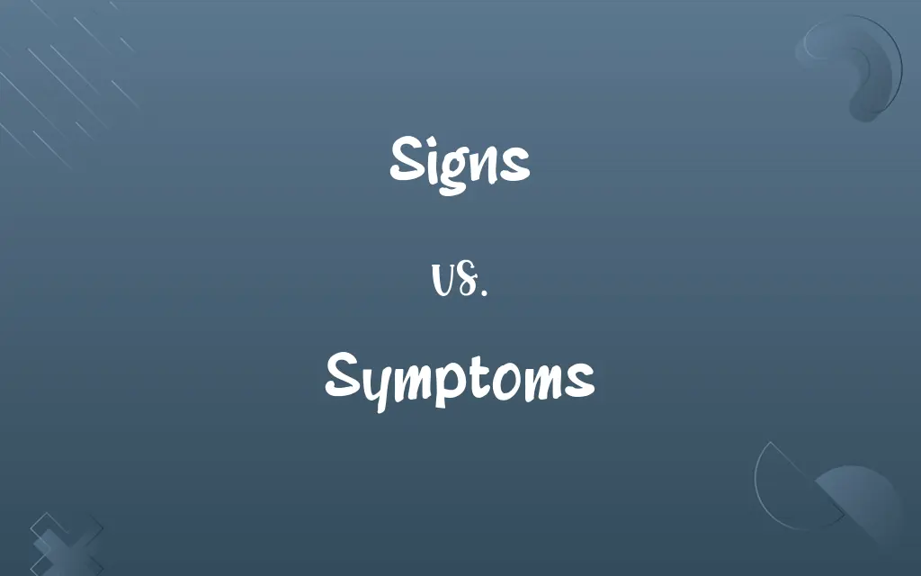 Signs vs. Symptoms