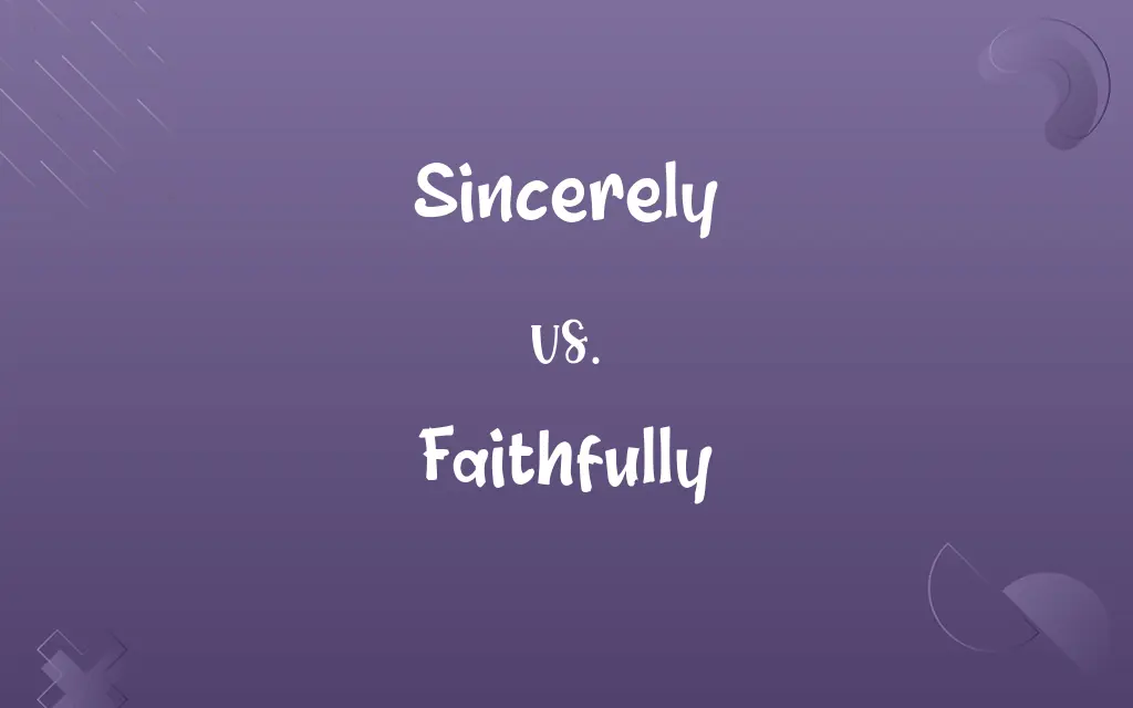 Sincerely vs. Faithfully