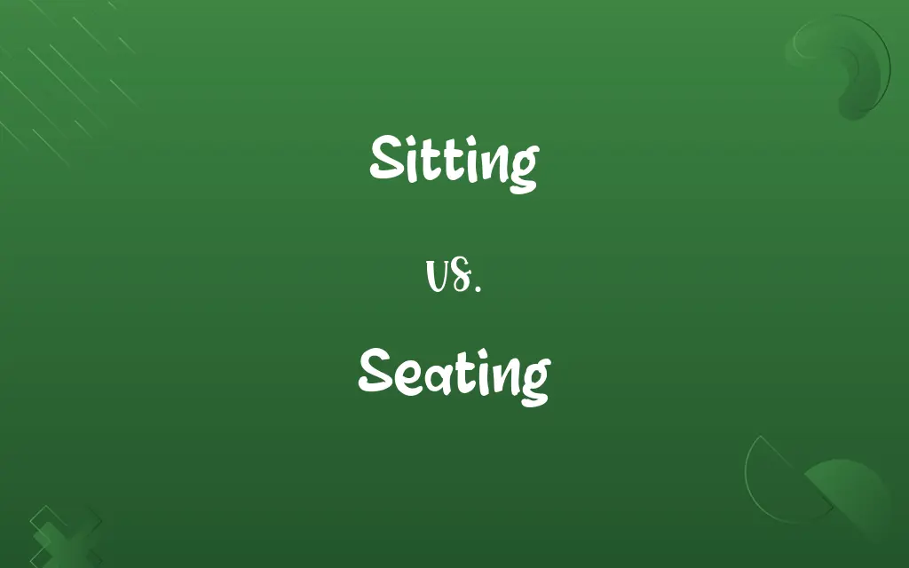 Sitting vs. Seating