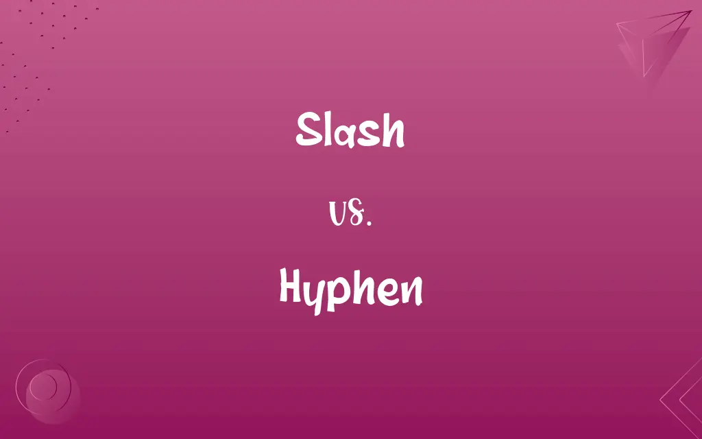 Slash vs. Hyphen
