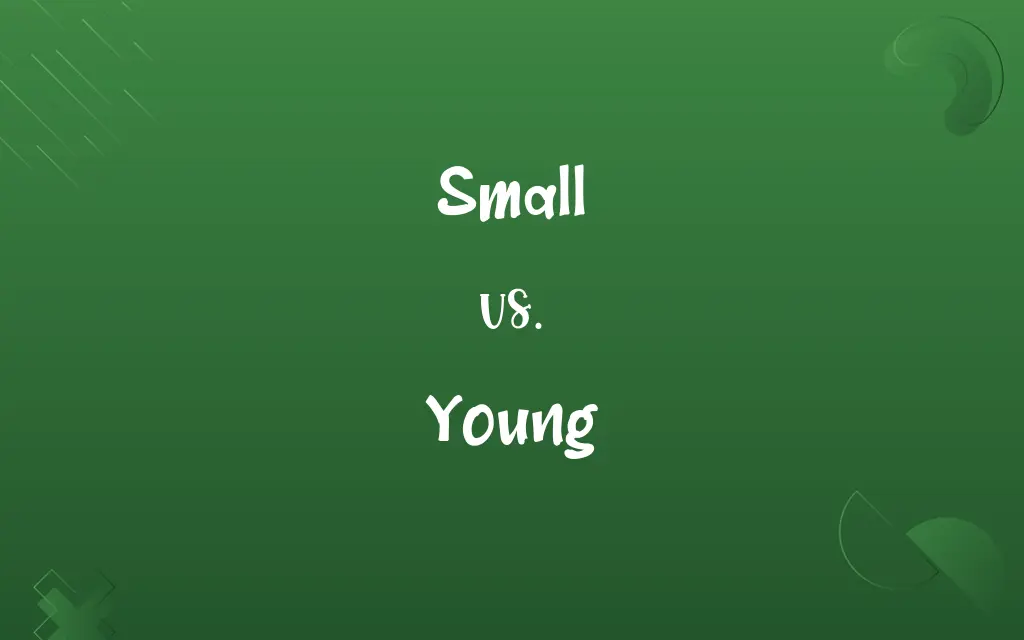 Small vs. Young