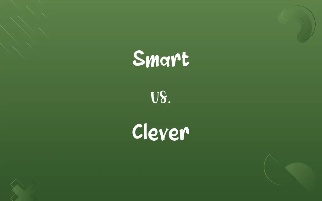 Smart vs. Clever