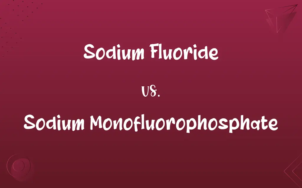 Sodium Fluoride vs. Sodium Monofluorophosphate