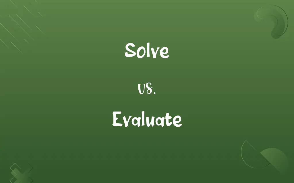 Solve vs. Evaluate