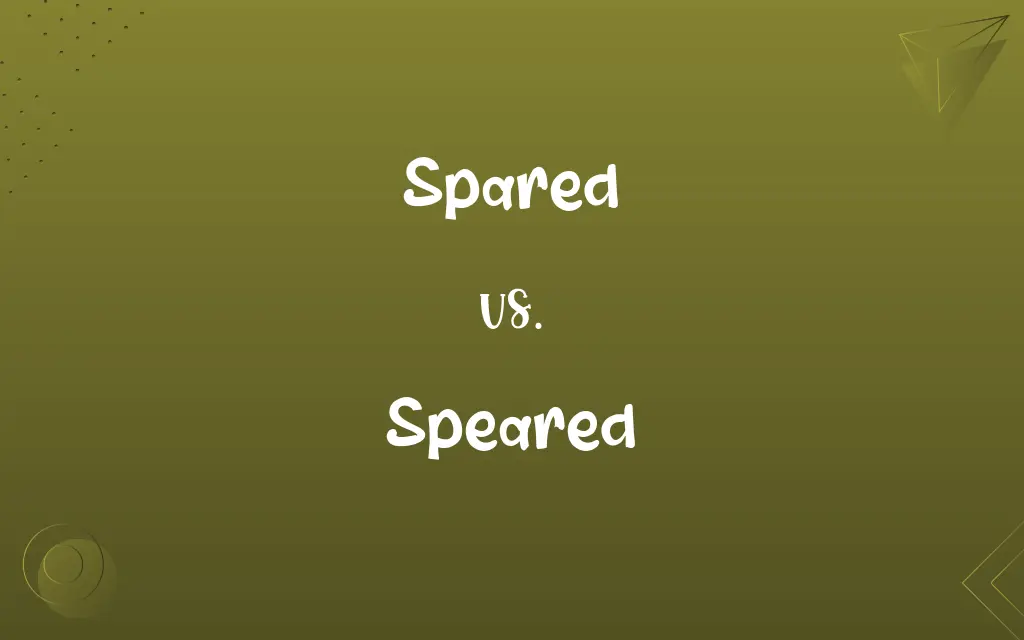 Spared vs. Speared