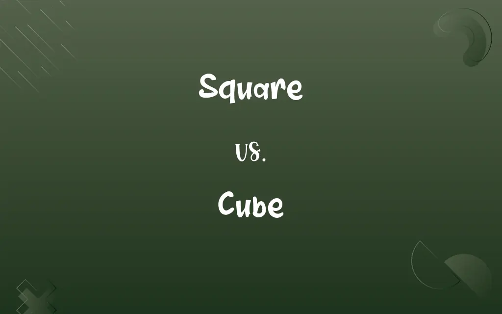 Square vs. Cube