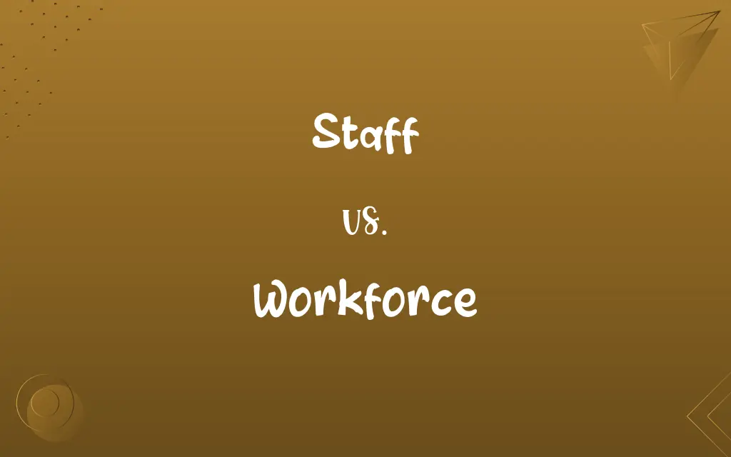 Staff vs. Workforce