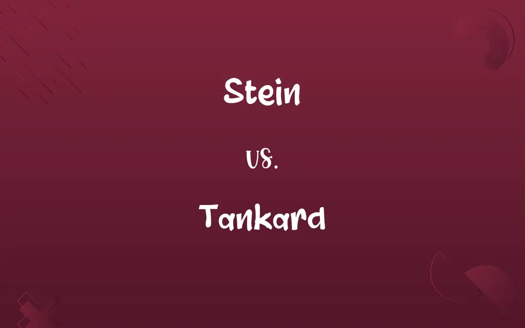 Stein vs. Tankard