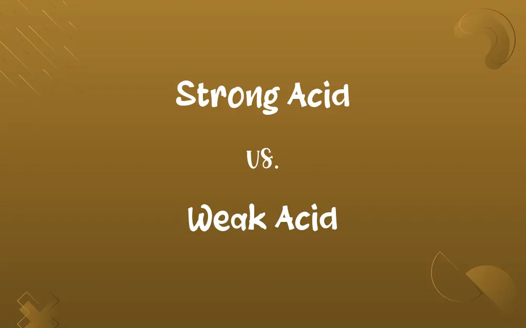 Strong Acid vs. Weak Acid