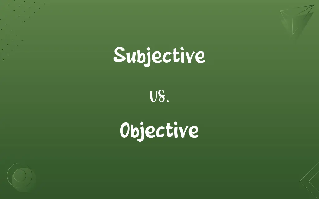 Subjective vs. Objective